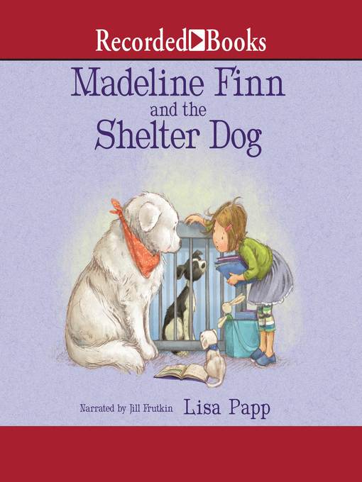 Title details for Madeline Finn and the Shelter Dog by Lisa Papp - Wait list